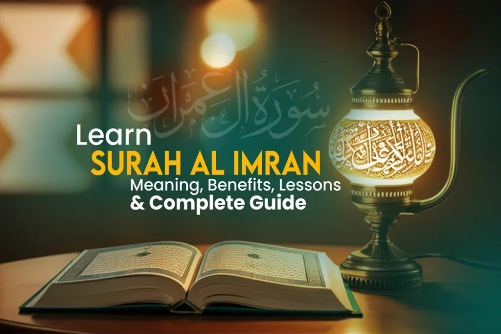 surah al imran meaning benefits lessons and complete guide