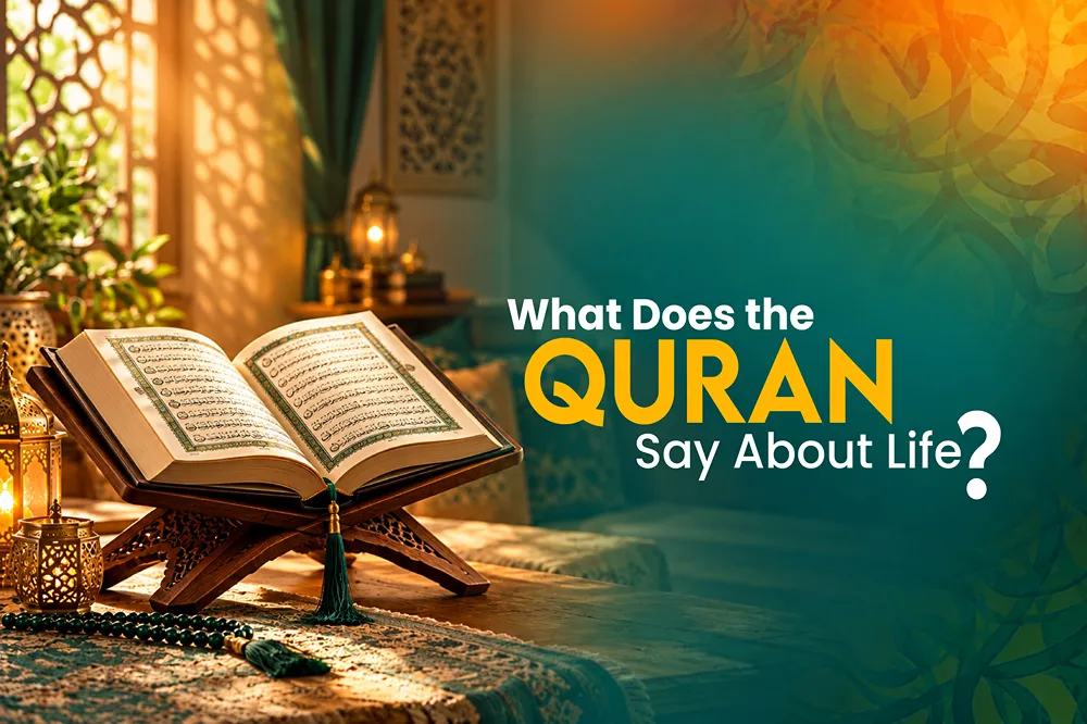 What Does the Quran Say About Life