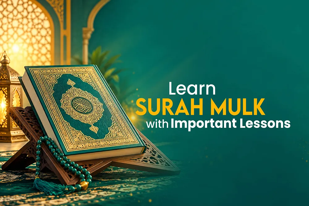 Surah Mulk Meaning Virtues and Important Lessons
