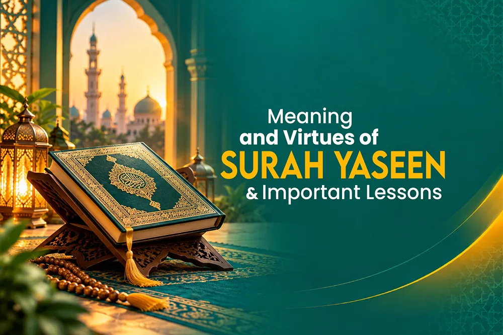 Surah Yaseen Meaning Virtues and Important Lessons